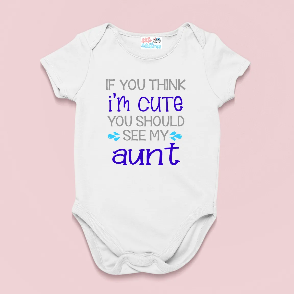 If You Think I'm Cute Baby and Aunt White Onesie