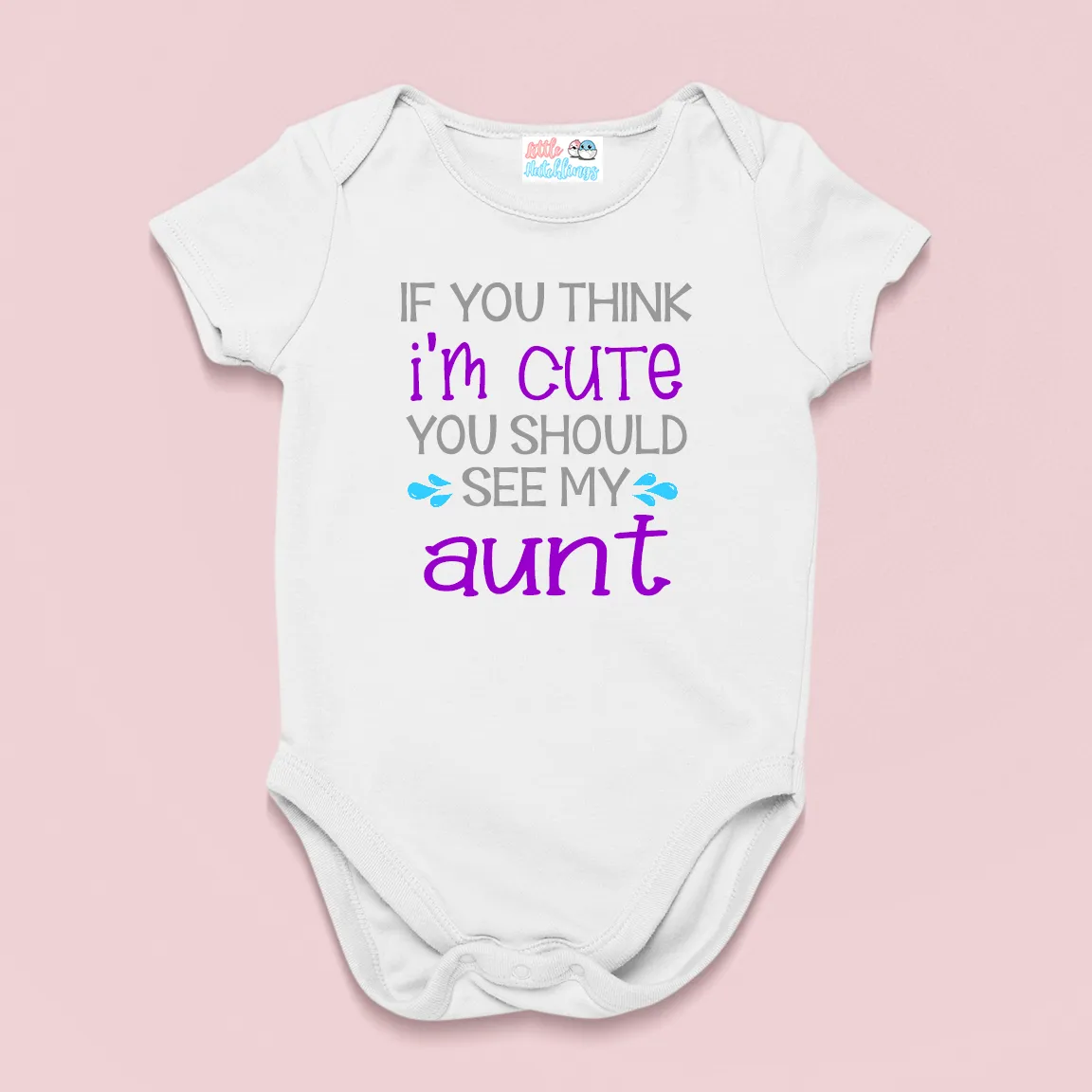 If You Think I'm Cute Baby and Aunt White Onesie