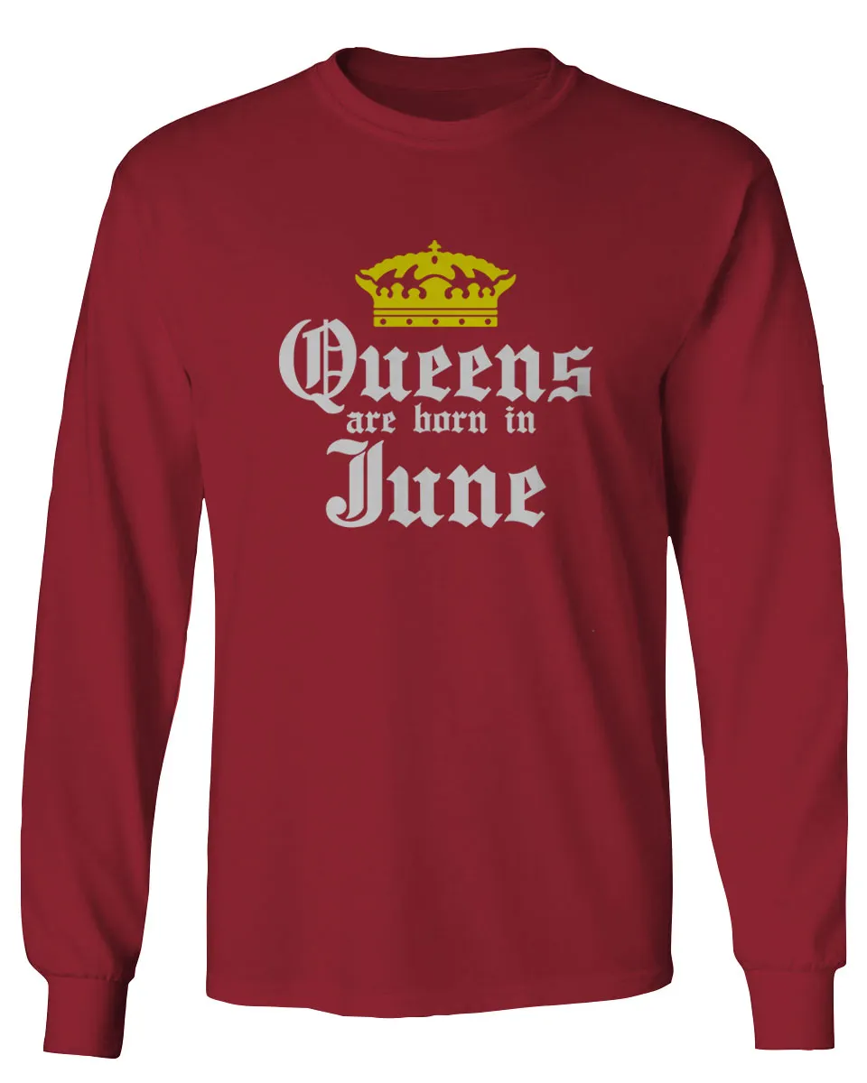 The Best Birthday Gift Queens are Born in June mens Long sleeve t shirt